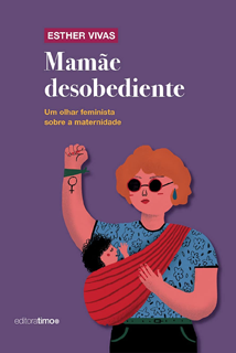 Capa do livro Mamãe Desobediente